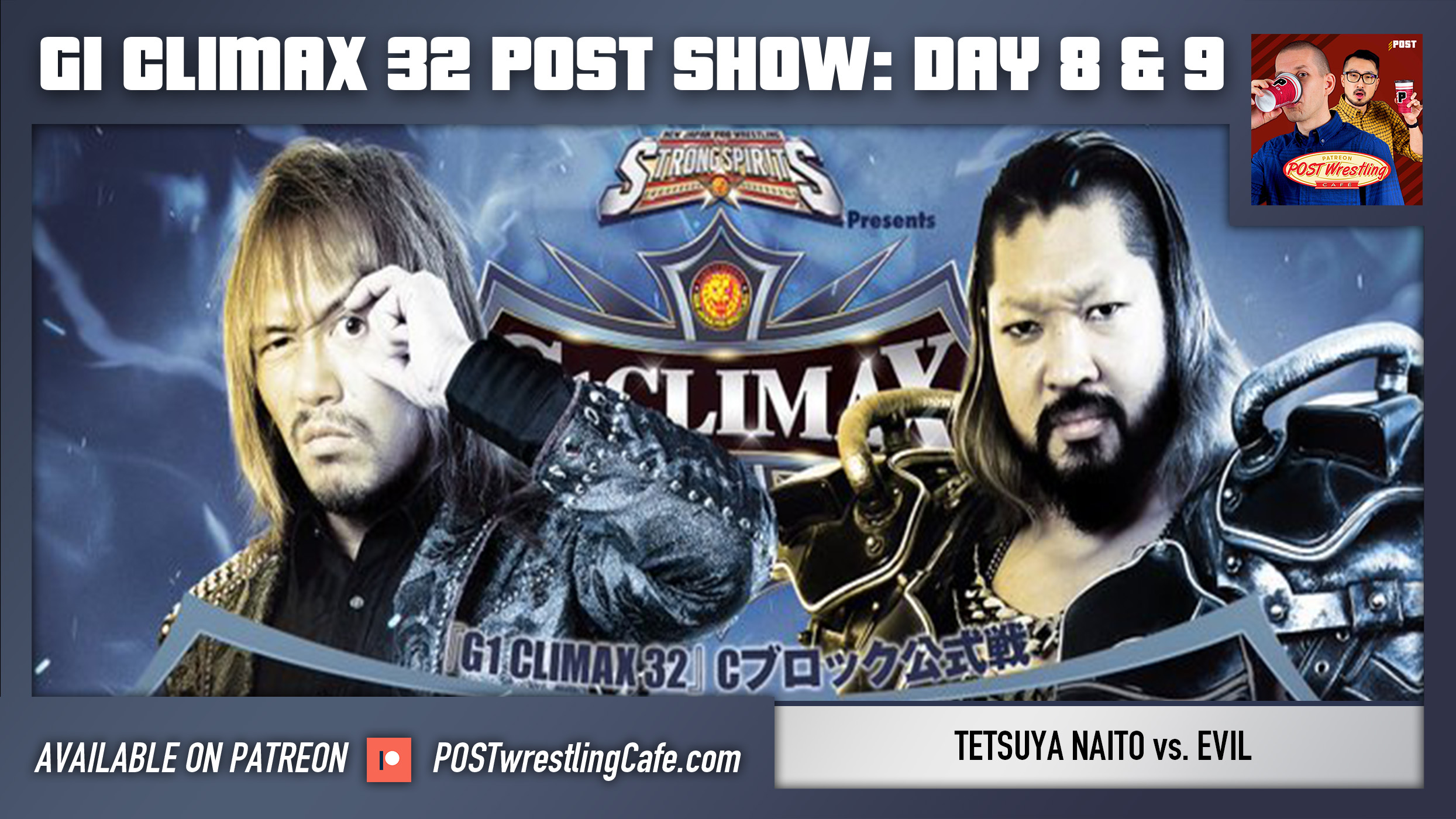 G1 Climax 32 POST Show: Day 8 & 9 – Naito vs. EVIL, Tanahashi vs. ZSJ