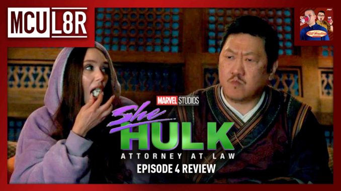 MCU L8R: She-Hulk Episode 4 Review w/ Sam McCoy & Marion Dayre