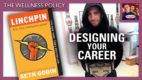The Wellness Policy #20: Designing Your Career