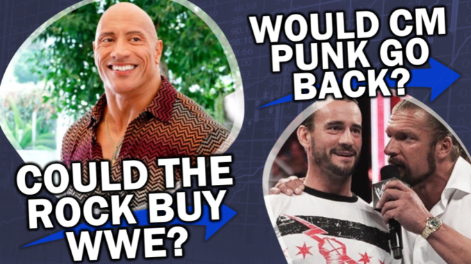 Wrestlenomics: Could The Rock buy WWE? Would CM Punk go back?