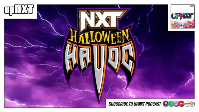 upNXT 10/22/22: NXT Halloween Havoc 2022 - POST Wrestling