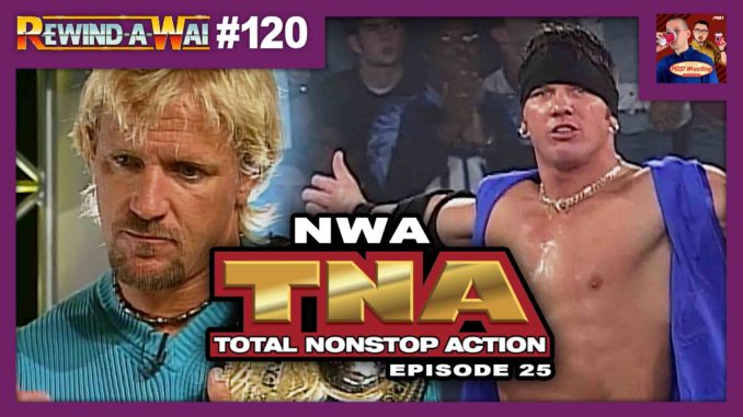 REWIND-A-WAI #120: NWA-TNA PPV #25 (12/11/02)