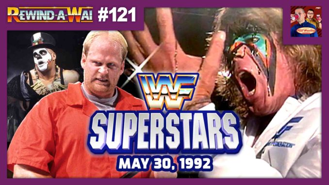 REWIND-A-WAI #121: WWF Superstars (5/30/92)