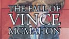 The Fall of Vince McMahon | Wrestlenomics Radio