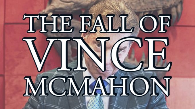 The Fall of Vince McMahon | Wrestlenomics Radio