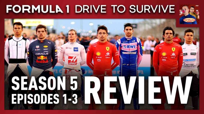 F1: Drive to Survive Season 5, Episodes 1-3 Review