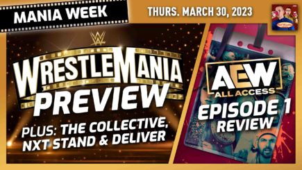 WrestleMania 39 Preview, AEW All Access Review | MANIA WEEK
