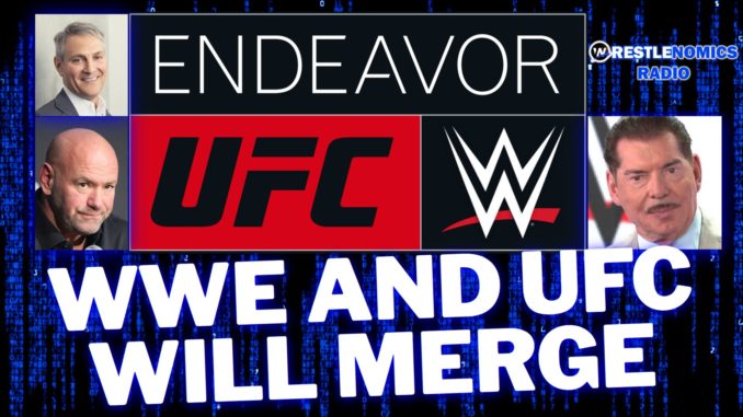 WWE and UFC will merge | Wrestlenomics Radio