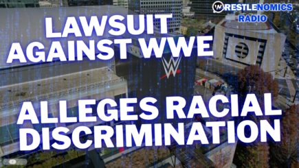 Former WWE writer sues, alleging racial discrimination | Wrestlenomics Radio