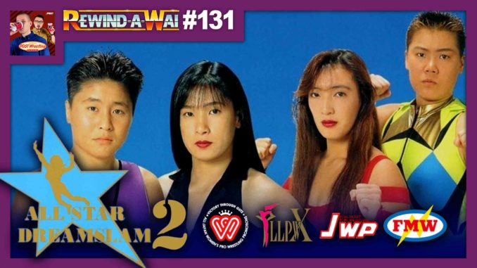 REWIND-A-WAI #131: AJW Dream Slam 2