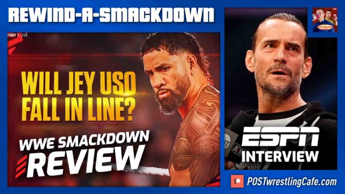 CM Punk speaks to ESPN; SmackDown 6/16/23 Review | RASD