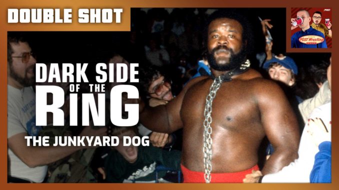 Dark Side of the Ring: ‘The Junkyard Dog’ Review | DOUBLE SHOT