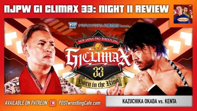 G1 Climax 33 Night 11 Review: Kazuchika Okada vs. KENTA