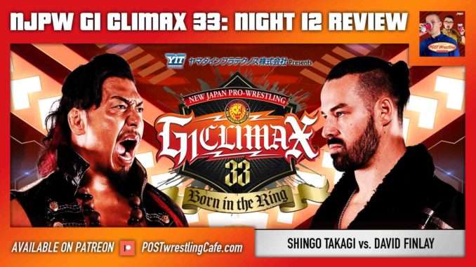 G1 Climax 33 Night 12 Review: Shingo Takagi vs. David Finlay