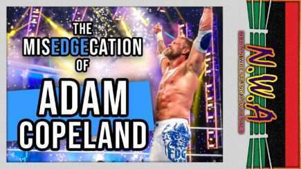 The Misedgecation of Adam Copeland | The NWA Podcast: August 2023