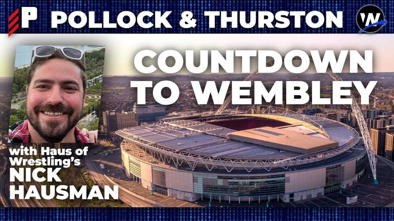 Countdown to Wembley with Nick Hausman | POST x Wrestlenomics