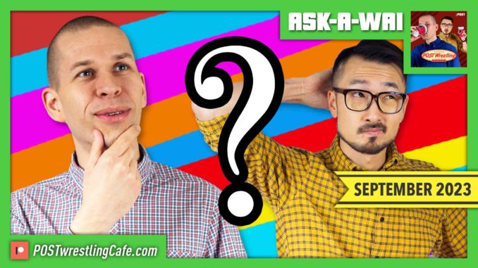 ASK-A-WAI: Ask Us Anything! (September 2023)