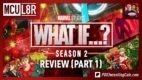 What If...? Season 2 Review (Part 1) | MCU L8R