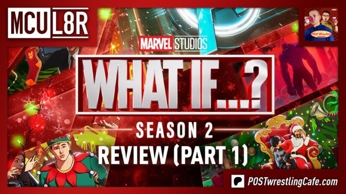 What If...? Season 2 Review (Part 1) | MCU L8R