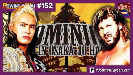 REWIND-A-WAI #152: NJPW Dominion 2018 (Okada vs Omega, 2/3 Falls)