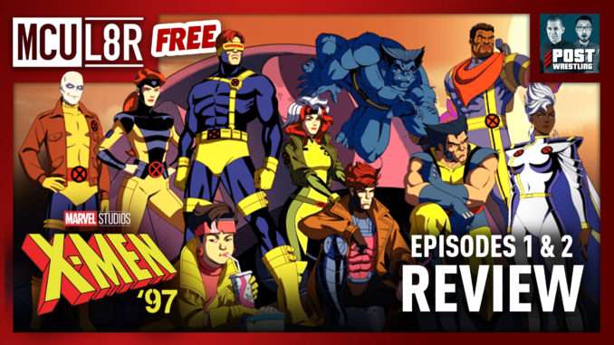 MCU L8R: X-Men ‘97 Episodes 1 & 2 Review