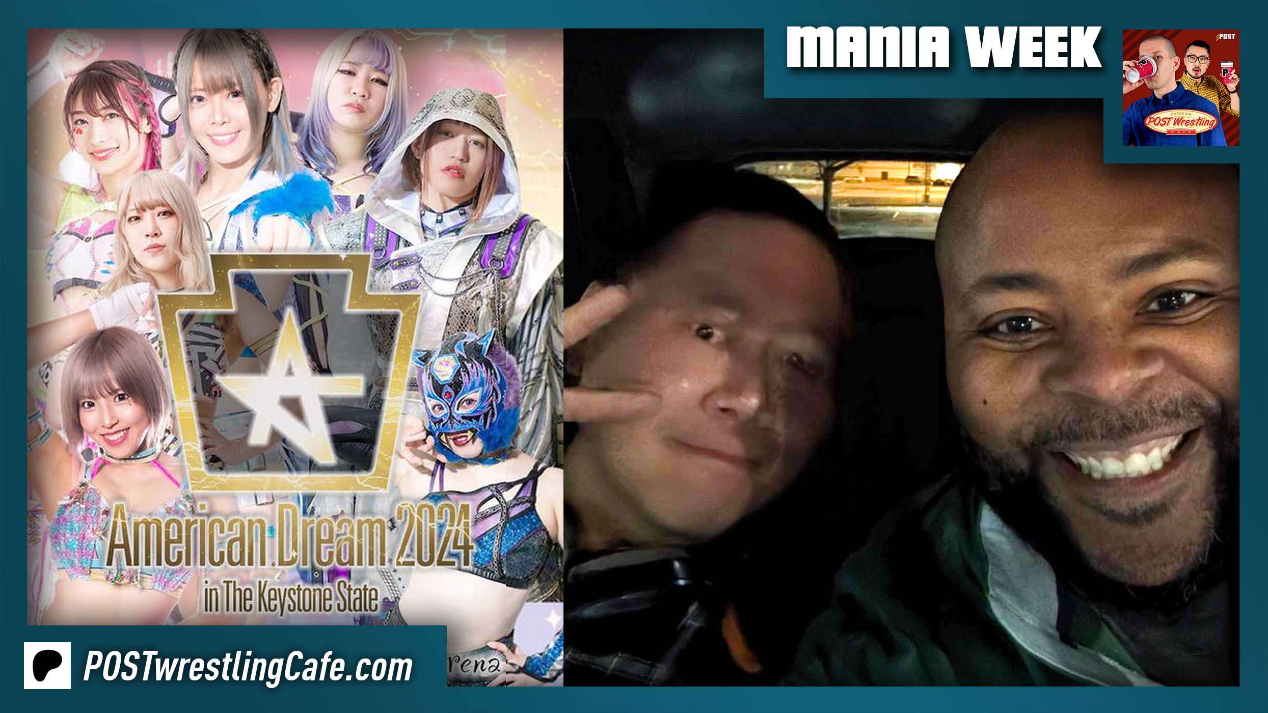 MANIA WEEK STARDOM American Dream 2024 POST Wrestling WWE AEW NXT