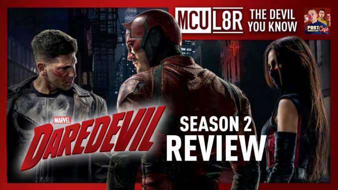 Daredevil Season 2 Review | MCU L8R: The Devil You Know