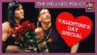 The Wellness Policy #47: Valentine’s Day Special