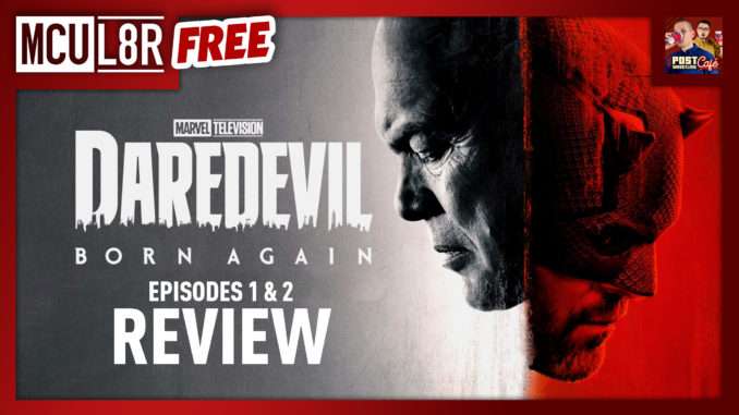 Daredevil: Born Again Episodes 1 & 2 Review | MCU L8R