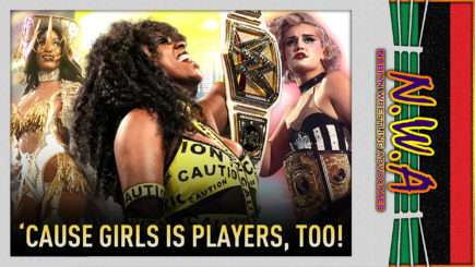 The NWA Podcast: ‘Cause Girls Is Players, Too! | July 2025
