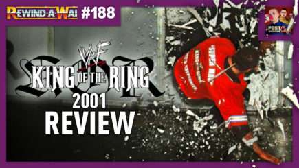 WWF King of the Ring 2001 Review | REWIND-A-WAI #188