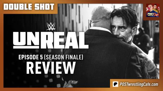 WWE: Unreal Episode 5 (Season Finale) Review | DOUBLE SHOT
