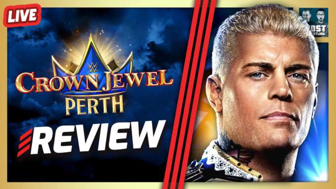 WWE Crown Jewel: Perth Review, Results & Analysis [LIVE 11PM ET]
