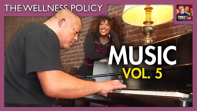 The Wellness Policy #54: Music Vol. 4
