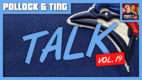 Pollock & Ting: TALK (Vol. 19)