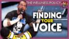 The Wellness Policy #55: Finding Your Voice (LIVE 1pm ET)