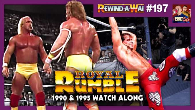 Watch Along: Royal Rumble 1990 & 1995 | REWIND-A-WAI #197 (Live 9pm ET)