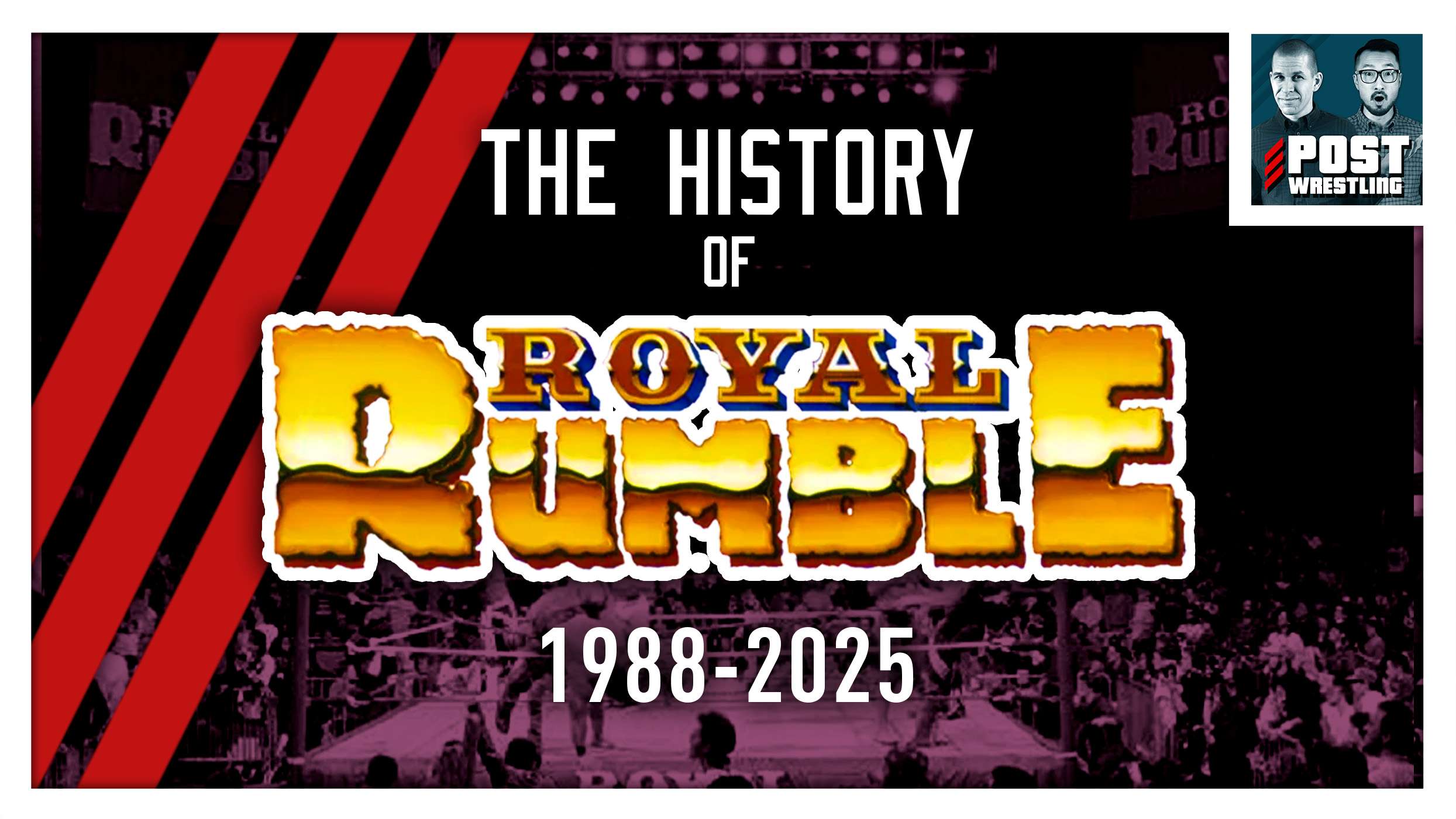 The History of the Royal Rumble (1988–2025) - POST Wrestling | Podcasts, News, Reviews |&nbsp;WWE AEW NXT NJPW