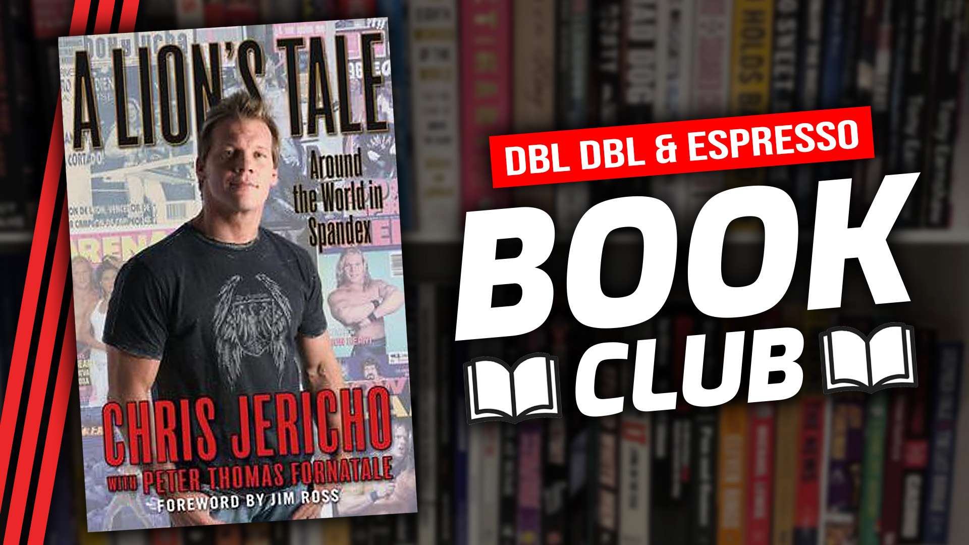 “A Lion’s Tale: Around the World in Spandex” by Chris Jericho | BOOK CLUB (Double Double & Espresso) - POST Wrestling | Podcasts, News, Reviews |&nbsp;WWE AEW NXT NJPW