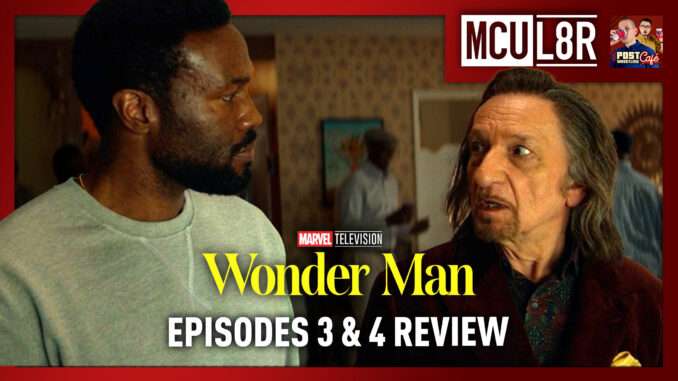 Wonder Man Episodes 3 & 4 Review | MCU L8R