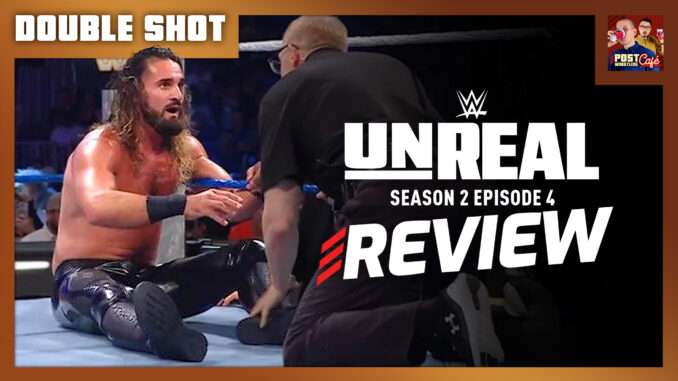 WWE: Unreal Season 2 Episode 4 Review | DOUBLE SHOT