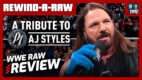 A Tribute to AJ Styles: WWE Raw 2/23/26 Review | REWIND-A-RAW