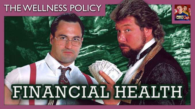 The Wellness Policy #58: Financial Health (Live 1pm ET)