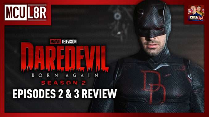 Daredevil: Born Again Season 2 Ep 2 & 3 Review | MCU L8R