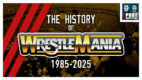The History of WrestleMania with John Pollock (1985–2025)