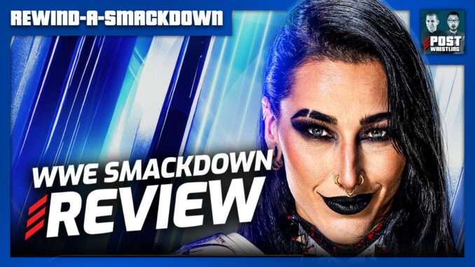 SD After Mania: SmackDown 4/24/26 Review | RASD (Live 11pm ET)