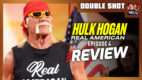 Hulk Hogan: Real American Ep 4 (Finale) Review | DOUBLE SHOT