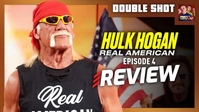 Hulk Hogan: Real American Ep 4 (Finale) Review | DOUBLE SHOT