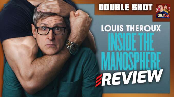 Louis Theroux: Inside the Manosphere Review | DOUBLE SHOT