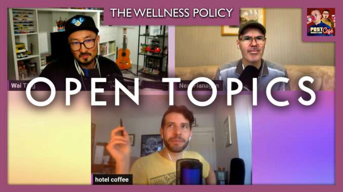 The Wellness Policy #61: Open Topics